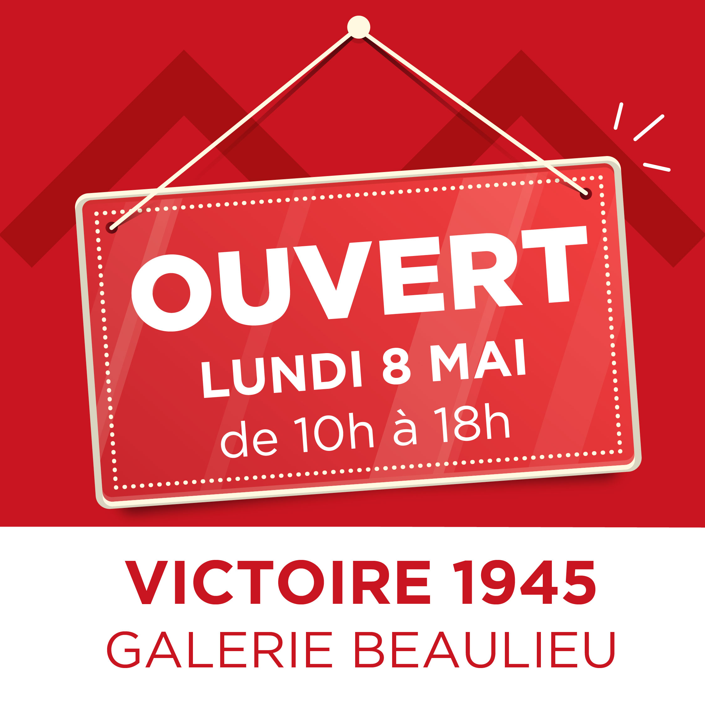 Nous sommes ouverts le lundi 8 mai Galerie Beaulieu